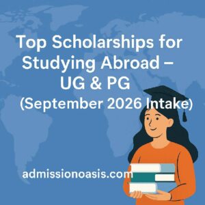 🎓 Ultimate Guide to the Best Study Abroad Scholarships 2026 – UG & PG | Admission Oasis